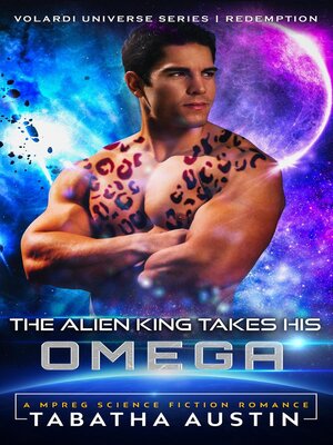 cover image of The Alien King Takes His Omega